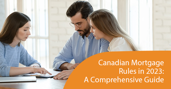 Canadian mortgage rules in 2023: A comprehensive guide
