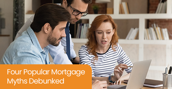 Four popular mortgage myths debunked