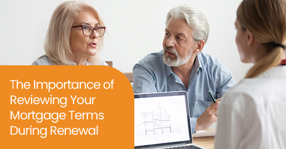 The importance of reviewing your mortgage terms during renewal