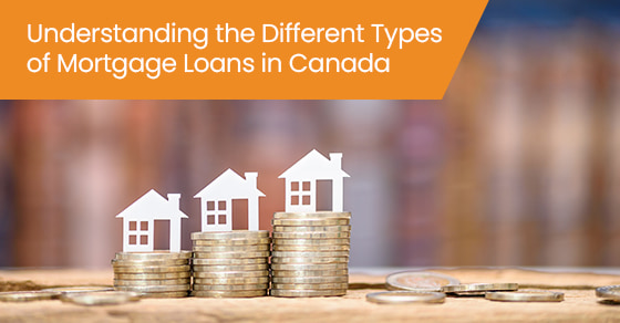 Understanding the different types of mortgage loans in Canada