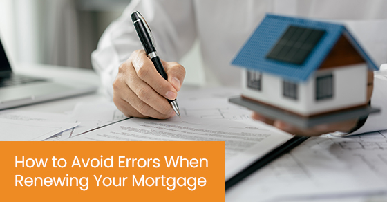 How to avoid errors when renewing your mortgage