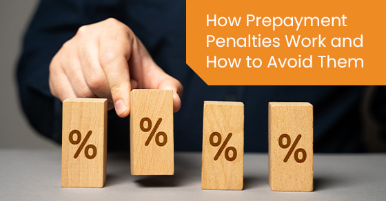 How Prepayment Penalties Work and How to Avoid Them