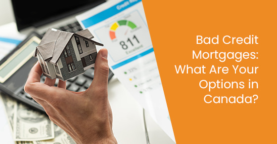 Bad Credit Mortgages: What Are Your Options in Canada?