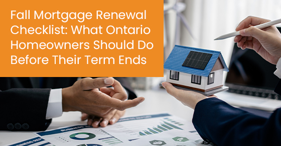 Fall mortgage renewal checklist: What Ontario homeowners should do before their term ends